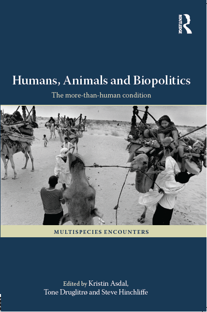 Humans, Animals and Biopolitics: The More-than-Human Condition.