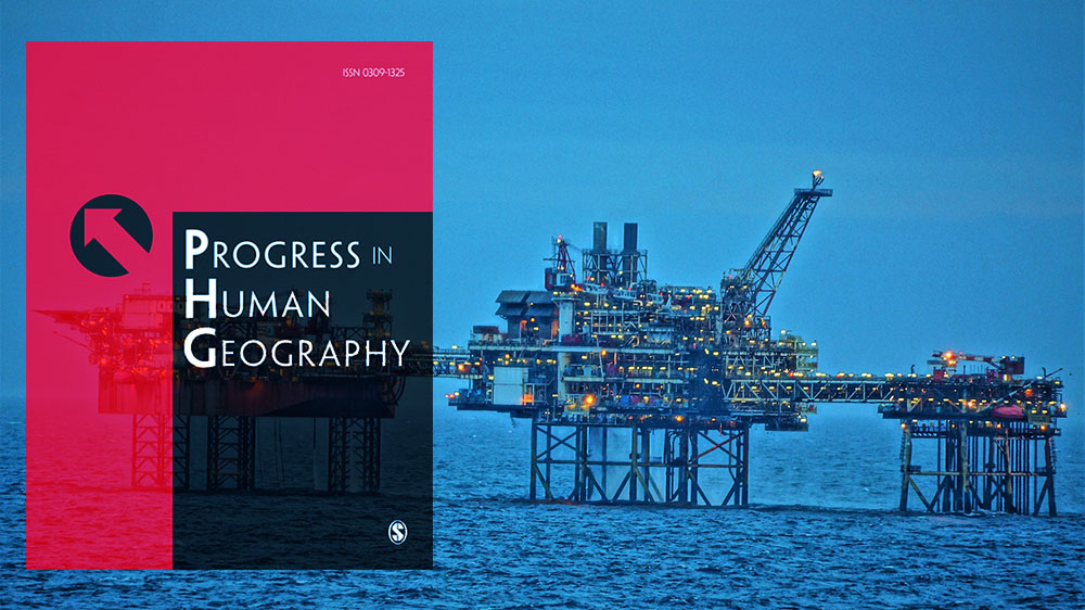 oljeplattformer i sjøen og forsiden på tiddsskriftet Progress in Human Geography