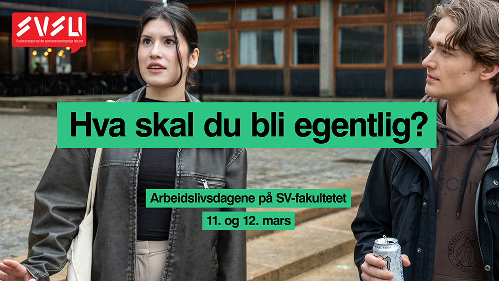 To personer foran Eilert Sundts hus, med påskriften "Hva skal du bli egentlig?"
